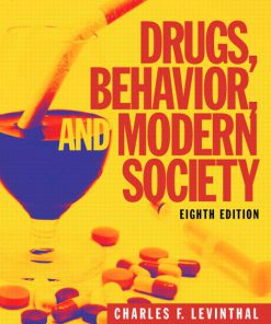 Test Bank for Drugs, Behavior, and Modern Society, 8/E 8th Edition Charles F. Levinthal