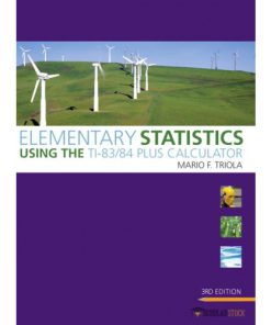 Test Bank for Elementary Statistics Using the TI-83/84 Plus Calculator, 3/E 3rd Edition : 0321641485