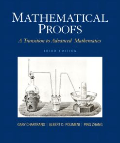 Solution Manual for Mathematical Proofs: A Transition to Advanced Mathematics, 3/E 3rd Edition Gary Chartrand, Albert D. Polimeni, Ping Zhang