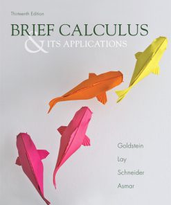 Solution Manual for Brief Calculus & Its Applications, 13/E 13th Edition Larry J. Goldstein, David C. Lay, David I. Schneider, Nakhle H. Asmar