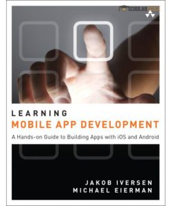 Test Bank for Learning Mobile App Development: A Hands-on Guide to Building Apps with iOS and Android : 032194786X