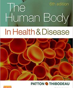 Test Bank for The Human Body in Health and Disease 6th Edition