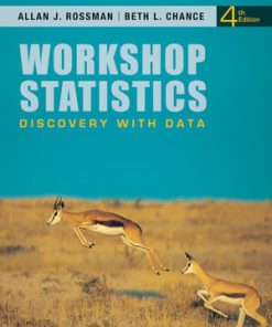 Test Bank for Workshop Statistics: Discovery with Data, 4th Edition, Allan J. Rossman Beth L. Chance