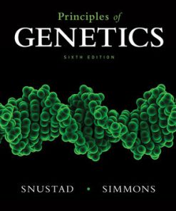 Test Bank for Principles of Genetics, 6th Edition D. Peter Snustad Michael J. Simmons