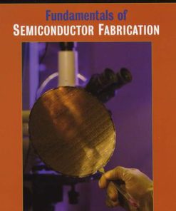 Solution Manual for Fundamentals of Semiconductor Fabrication, Gary S. May, Simon M. Sze, ISBN: 0471232793, ISBN: 978-0-471-23279-7, ISBN: 9780471232797