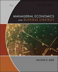 Test Bank For Managerial Economics &. Business Strategy 7th by Michael Baye