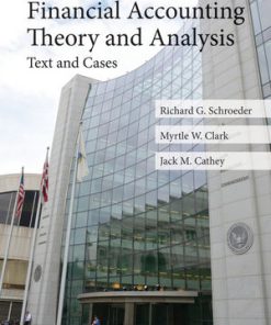 Test Bank for Financial Accounting Theory and Analysis: Text and Cases, 11th Edition, Richard G. Schroeder, Myrtle W. Clark, Jack M. Cathey