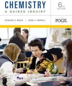 Solution Manual for Chemistry: A Guided Inquiry, 6th Edition Richard S. Moog John J. Farrell