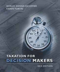 Test Bank for Taxation for Decision Makers, 2015 Edition, Shirley Dennis-Escoffier, Karen Fortin