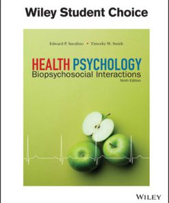 Test Bank for Health Psychology: Biopsychosocial Interactions, 9th Edition, Edward P. Sarafino Timothy W. Smith