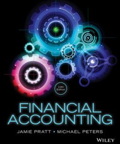 Solution Manual for Financial Accounting in an Economic Context, 10th Edition, Pratt, Peters,