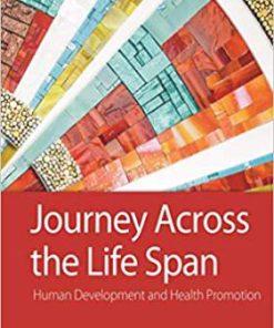 Test Bank for Journey Across the Life Span: Human Development and Health Promotion, 6th Edition, Elaine U. Polan, Daphne R. Taylor