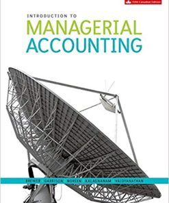 Test Bank for Introduction to Managerial Accounting Fifth Canadian Edition