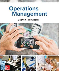 Test Bank for Operations Management, 1e (Mcgraw-hill Education Operations and Decision Sciences) 1st Edition