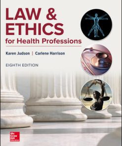 Solution Manual for Law & Ethics for Health Professions, 8th Edition Karen Judson Carlene Harrison