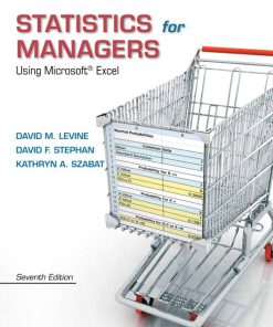 Solution Manual for Statistics for Managers Using Microsoft Excel, 7/E 7th Edition David M. Levine, David F. Stephan, Kathryn A. Szabat