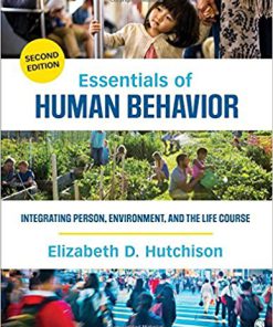 Test Bank for Essentials of Human Behavior: Integrating Person Environment and the Life Course Second Edition