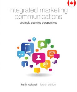 Solution Manual for Integrated Marketing Communications, 4/E 4th Edition Keith J. Tuckwell