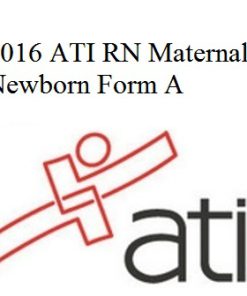 ATI RN Proctored Maternal Newborn Form A 2016