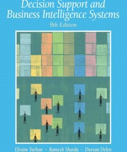 Solution Manual for Decision Support and Business Intelligence Systems, 9/E 9th Edition Efraim Turban, Ramesh Sharda, Dursun Delen