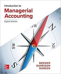 Solution Manual for Introduction to Managerial Accounting 8th Edition