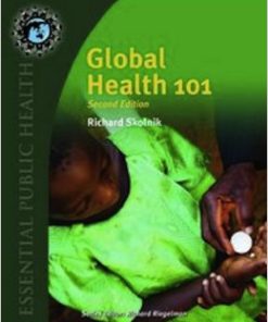 Test Bank Global Health 101 2nd edition by Richard Skolnik