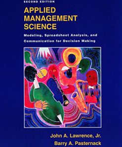 Test Bank For Applied Management Science: Modeling, Spreadsheet Analysis, and Communication for Decision Making, 2nd Edition 2nd Edition