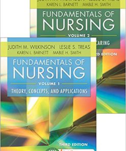 Test Bank for Fundamentals of Nursing, 3rd Edition, Judith M. Wilkinson, Leslie S. Treas, Karen L. Barnett, Mable H. Smith