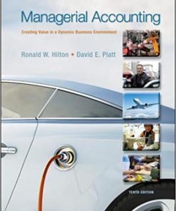 Test Bank for Managerial Accounting Creating Value in a Dynamic Business Environment 10th Edition by Hilton