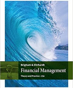 Test Bank for Financial Management: Theory and Practice, 15th Edition Eugene F. Brigham Michael C. Ehrhardt