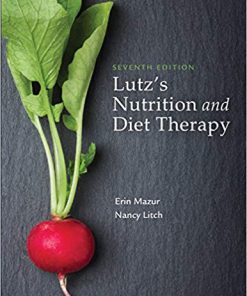 Test Bank for Lutz’s Nutrition and Diet Therapy 7th by Mazur