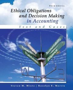 Solution manual for Ethical Obligations and Decision-Making in Accounting: Text and Cases Mintz Morris 3rd edition