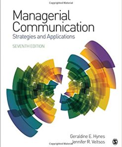 Test Bank for Managerial Communication Strategies and Applications, 7th Edition, Geraldine E. Hynes, Jennifer R. Veltsos,