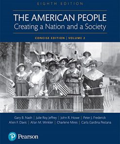 Test Bank For The American People: Creating a Nation and a Society: Concise Edition, Volume 2 (8th Edition) 8th Edition