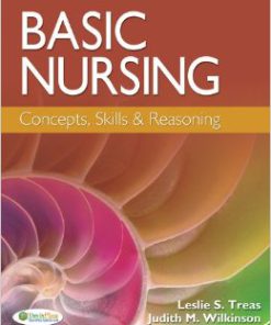 Basic Nursing Concepts Skills and Reasoning 1st Edition by Treas Wilkinson