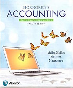 Solution Manual for Horngren’s Accounting: The Managerial Chapters (12th Edition) 12th Edition