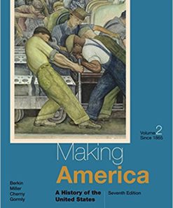 Test bank for Making America: A History of the United States Volume II: Since 1865 7th Edition by Berkin