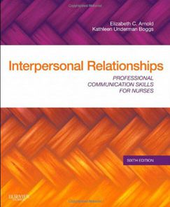 Test Bank for Interpersonal Relationships, 6th Edition, Elizabeth C. Arnold, ISBN-10: 1437709443, ISBN-13: 9781437709445