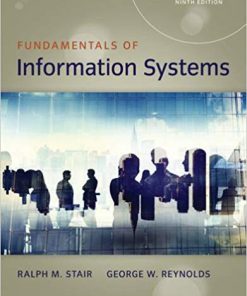 Test Bank for Fundamentals of Information Systems 9th by Stair