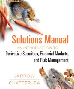 Test Bank for Solution Manual An Introduction to Derivative Securities, Financial Markets, and Risk Management 1st Edition