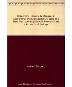 Test Bank for Horngren’s Financial and Managerial Accounting, The Managerial Chapters 4/E 4th Edition : 0133447790