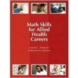 Solutions Manual to accompany Math Skills for Allied Health Careers 9780131713482