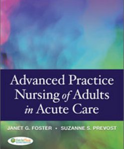 Test Bank for Advanced Practice Nursing of Adults in Acute Care, 1st Edition, Janet G. Whetstone Foster, Suzanne S. Prevost,