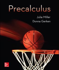 Solution Manual for Precalculus, 1st Edition, Julie Miller, Donna Gerken