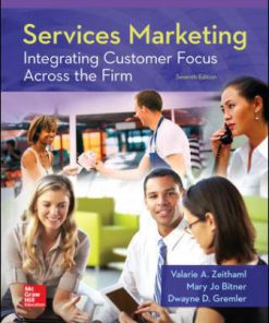 Test Bank for Services Marketing: Integrating Customer Focus Across the Firm, 7th Edition, Valarie Zeithaml, Mary Jo Bitner Dwayne Gremler