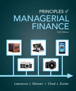 Solution Manual for Principles of Managerial Finance, 14th Edition, Lawrence J. Gitman Chad J. Zutter