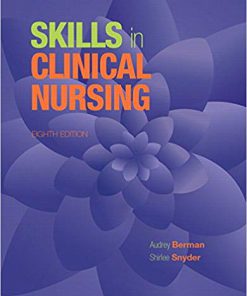 Test Bank for Skills in Clinical Nursing, 8th Edition Audrey J. Berman Shirlee Snyder