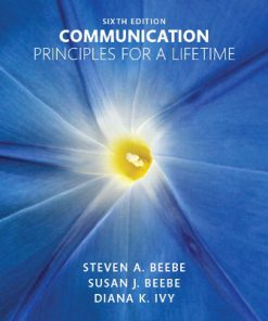 Test Bank for Communication: Principles for a Lifetime, 6th Edition, Steven A. Beebe, Susan J. Beebe, Diana K. Ivy