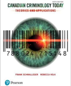 Test Bank for Canadian Criminology Today: Theories and Applications, 6th Canadian Edition Frank Schmalleger Rebecca Volk