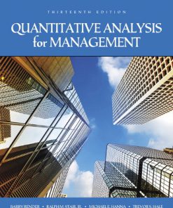 Solution Manual for Quantitative Analysis for Management, 13th Edition, Barry Render, Ralph M. Stair, Michael E. Hanna Trevor S. Hale